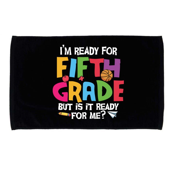I'm Ready For 5th Grade Back To School First Day Of School Microfiber Hand Towel
