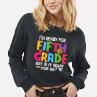I'm Ready For 5th Grade Back To School First Day Of School Cropped Pullover Crew