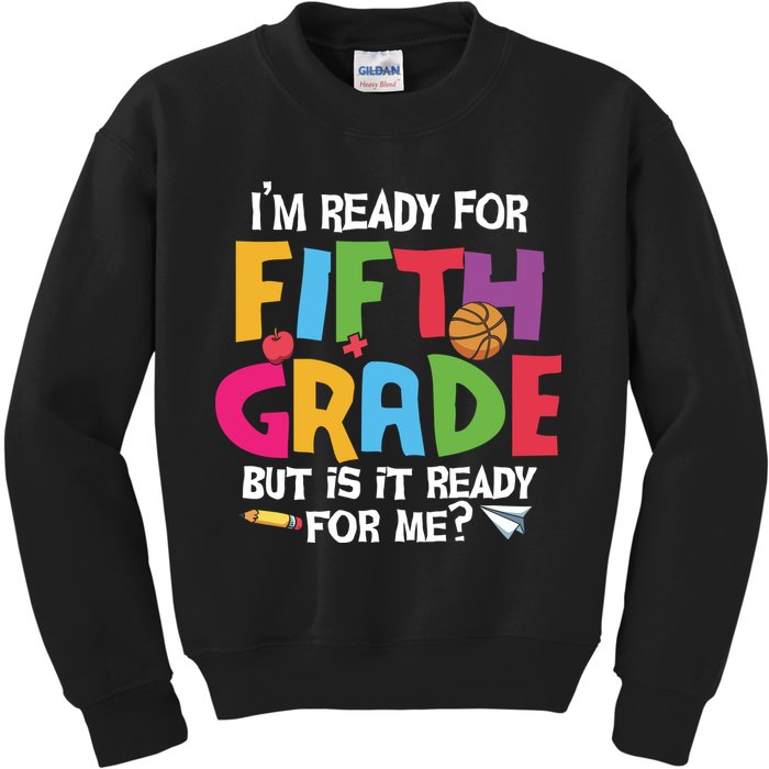 I'm Ready For 5th Grade Back To School First Day Of School Kids Sweatshirt