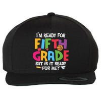 I'm Ready For 5th Grade Back To School First Day Of School Wool Snapback Cap