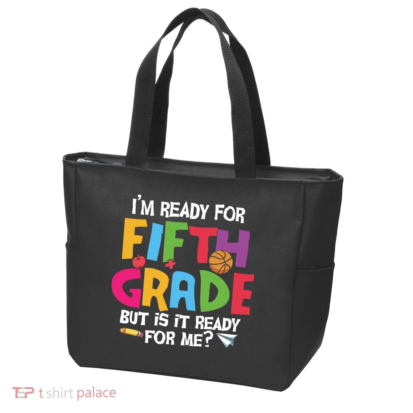 I'm Ready For 5th Grade Back To School First Day Of School Zip Tote Bag