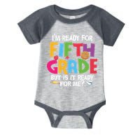 I'm Ready For 5th Grade Back To School First Day Of School Infant Baby Jersey Bodysuit