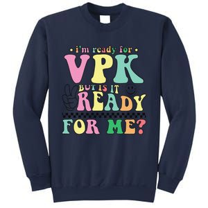 IM Ready For Vpk Grade First Day Of School Teacher Gift Sweatshirt