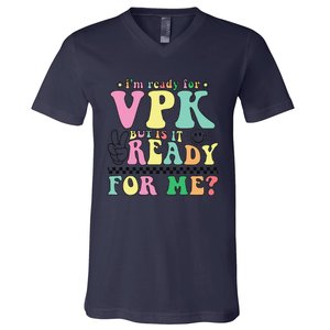 IM Ready For Vpk Grade First Day Of School Teacher Gift V-Neck T-Shirt