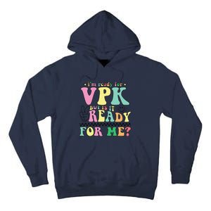 IM Ready For Vpk Grade First Day Of School Teacher Gift Tall Hoodie