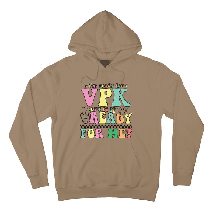 IM Ready For Vpk Grade First Day Of School Teacher Gift Hoodie