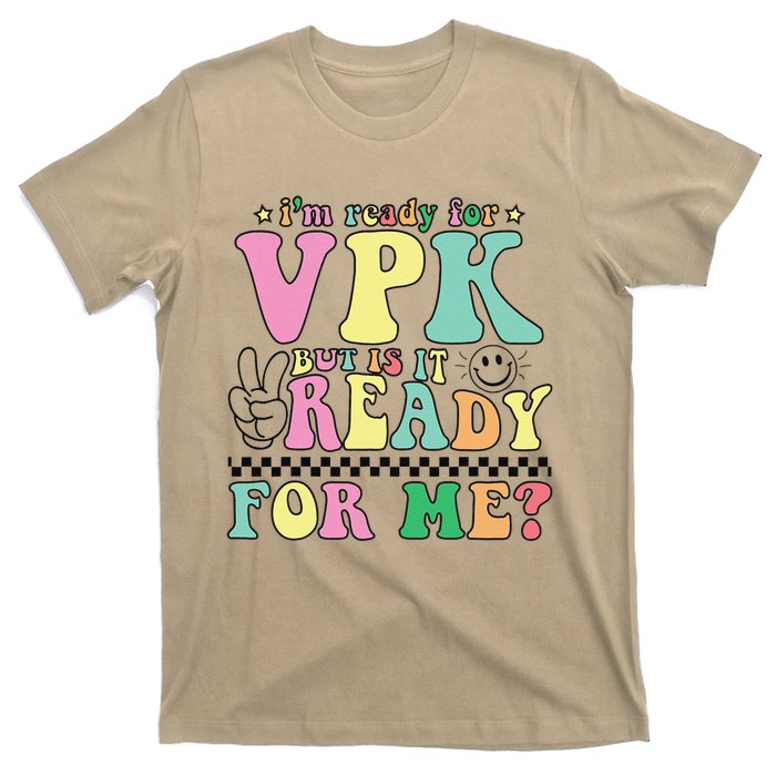 IM Ready For Vpk Grade First Day Of School Teacher Gift T-Shirt