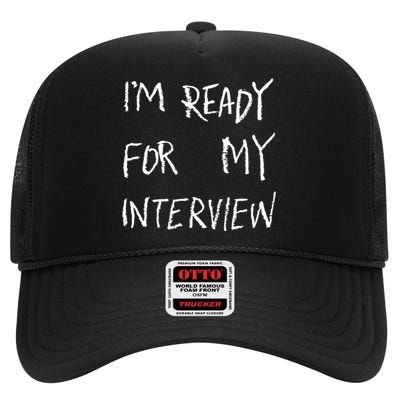 IM Ready For My Interview Gag Gaga Graphic High Crown Mesh Back Trucker Hat