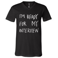 IM Ready For My Interview Gag Gaga Graphic V-Neck T-Shirt