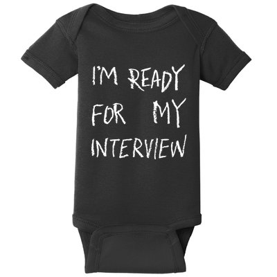 IM Ready For My Interview Gag Gaga Graphic Baby Bodysuit