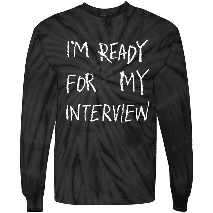 IM Ready For My Interview Gag Gaga Graphic Tie-Dye Long Sleeve Shirt