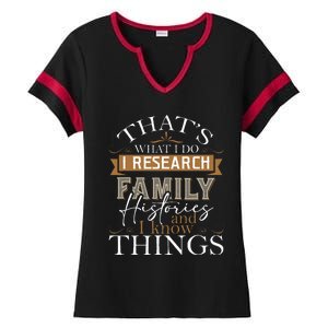 I Research Family Histories Genealogy Genealogist Ancestry Ladies Halftime Notch Neck Tee