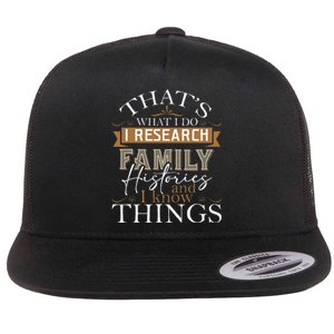 I Research Family Histories Genealogy Genealogist Ancestry Flat Bill Trucker Hat