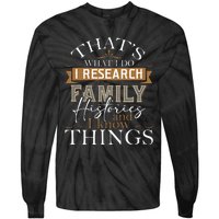 I Research Family Histories Genealogy Genealogist Ancestry Tie-Dye Long Sleeve Shirt