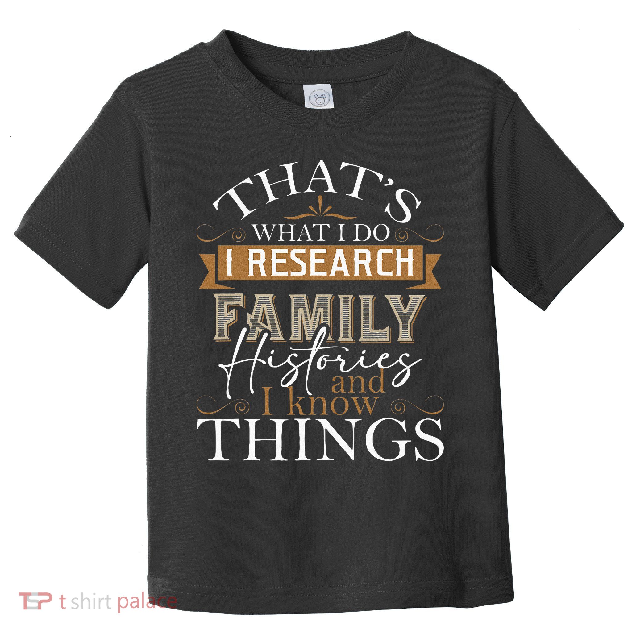 I Research Family Histories Genealogy Genealogist Ancestry Toddler T-Shirt