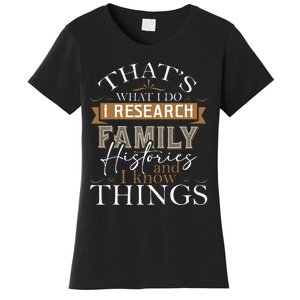 I Research Family Histories Genealogy Genealogist Ancestry Women's T-Shirt