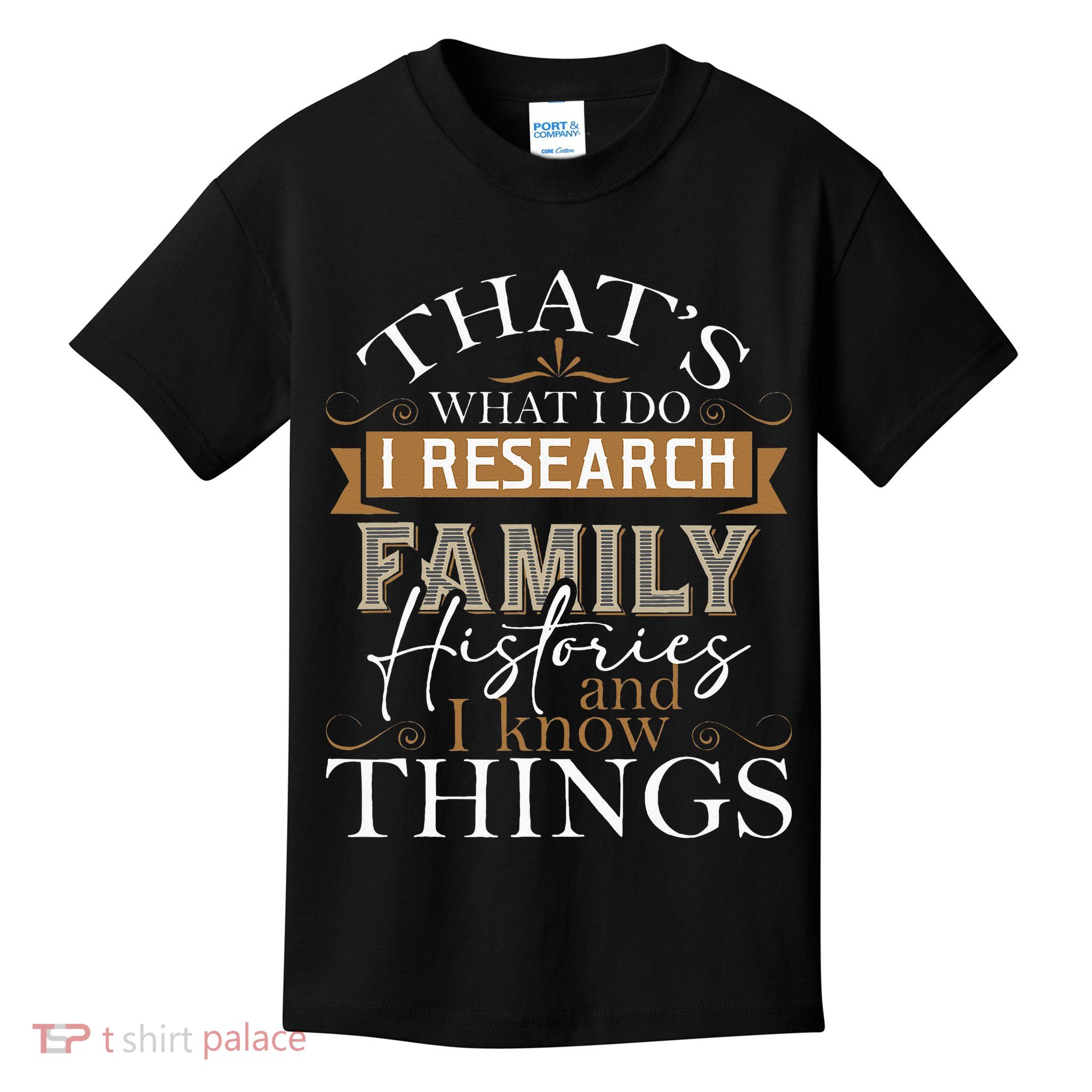 I Research Family Histories Genealogy Genealogist Ancestry Kids T-Shirt