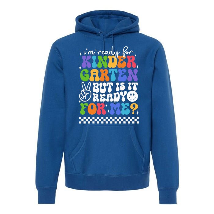 Im Ready For Kindergarten 1st First Day Of Back To School Premium Hoodie