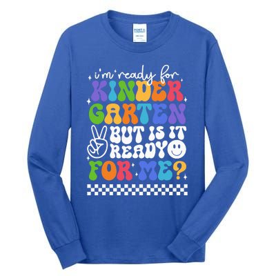 Im Ready For Kindergarten 1st First Day Of Back To School Tall Long Sleeve T-Shirt