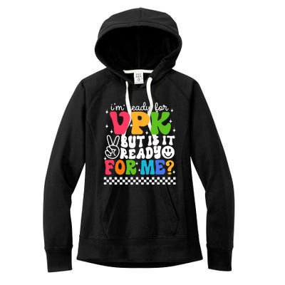 Im Ready For VPK Grade First Day Of School Teacher Women's Fleece Hoodie