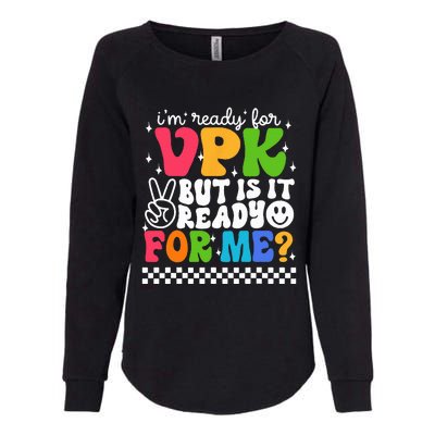 Im Ready For VPK Grade First Day Of School Teacher Womens California Wash Sweatshirt