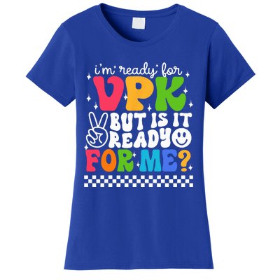 Im Ready For VPK Grade First Day Of School Teacher Women's T-Shirt