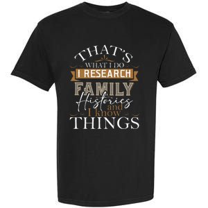 I Research Family Histories Genealogy Genealogist Ancestry Garment-Dyed Heavyweight T-Shirt