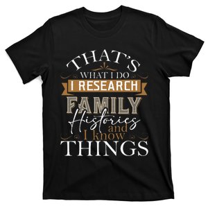 I Research Family Histories Genealogy Genealogist Ancestry T-Shirt