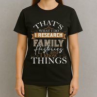 I Research Family Histories Genealogy Genealogist Ancestry T-Shirt
