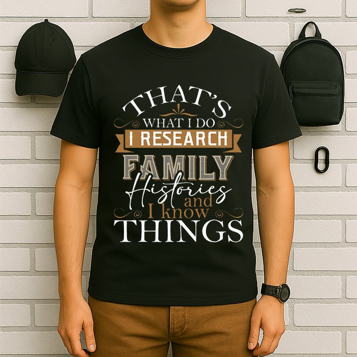 I Research Family Histories Genealogy Genealogist Ancestry T-Shirt