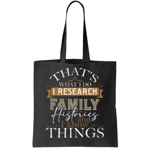 I Research Family Histories Genealogy Genealogist Ancestry Tote Bag