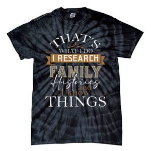 I Research Family Histories Genealogy Genealogist Ancestry Tie-Dye T-Shirt