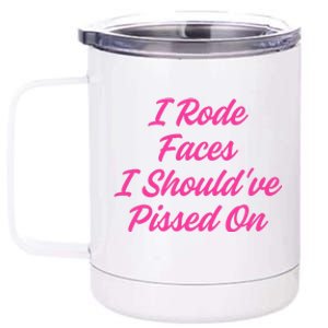 I Rode Faces I Should've Pissed On retro  12 oz Stainless Steel Tumbler Cup