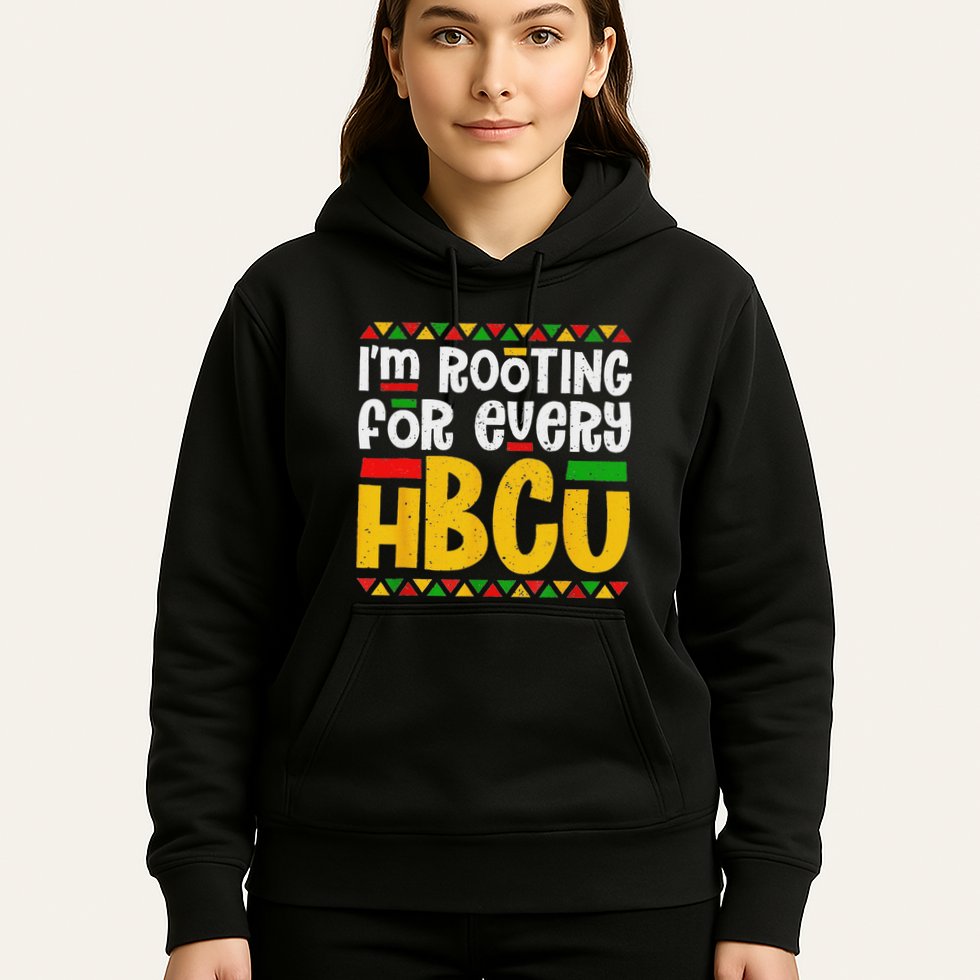 IM Rooting For Every Hbcu Historical Black College Student Hoodie