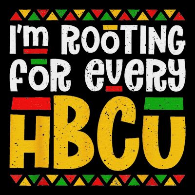 IM Rooting For Every Hbcu Historical Black College Student T-Shirt