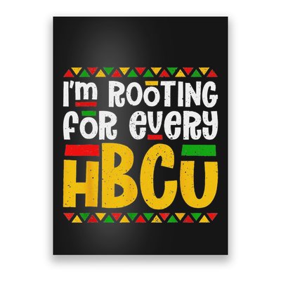 IM Rooting For Every Hbcu Historical Black College Student Poster