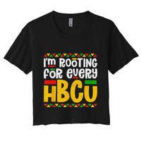 IM Rooting For Every Hbcu Historical Black College Student Women's Crop Top Tee