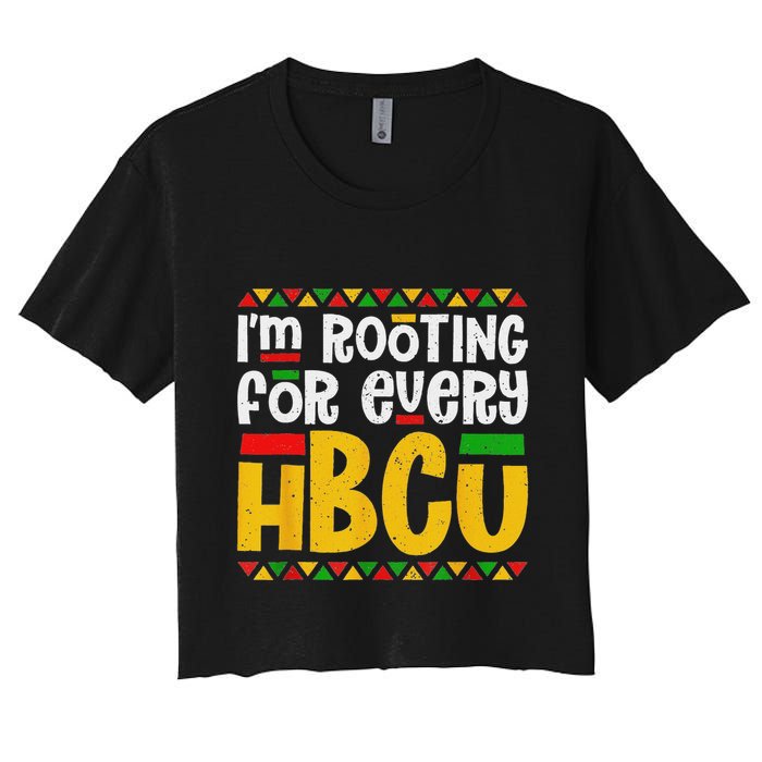 IM Rooting For Every Hbcu Historical Black College Student Women's Crop Top Tee