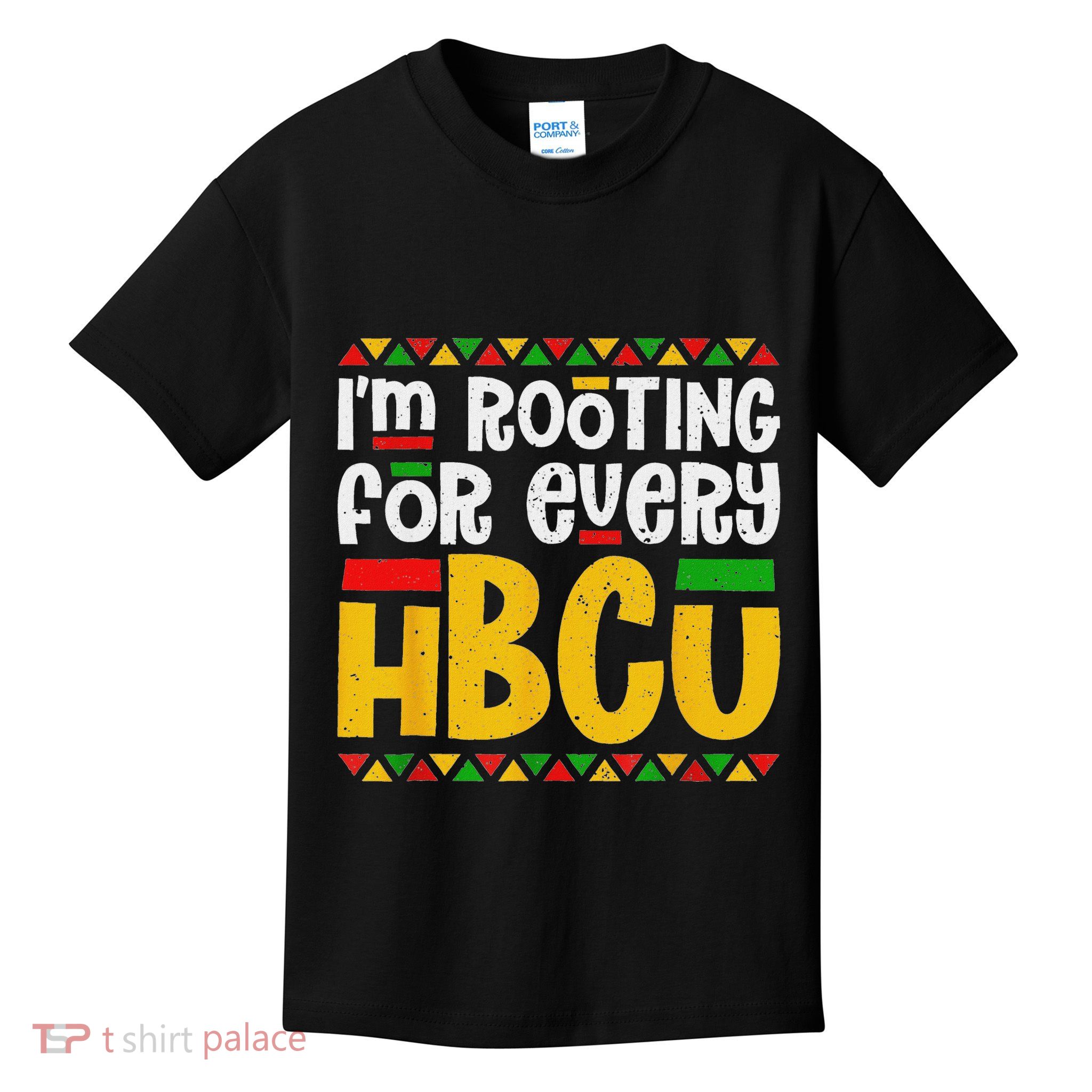IM Rooting For Every Hbcu Historical Black College Student Kids T-Shirt