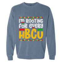 IM Rooting For Every Hbcu Historical Black College Student Garment-Dyed Sweatshirt