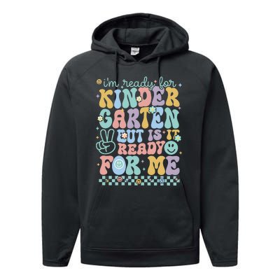 Im Ready For Kindergarten But Is It Ready For Me Performance Fleece Hoodie