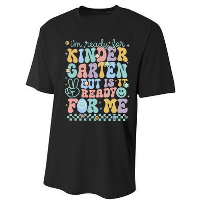 Im Ready For Kindergarten But Is It Ready For Me Performance Sprint T-Shirt