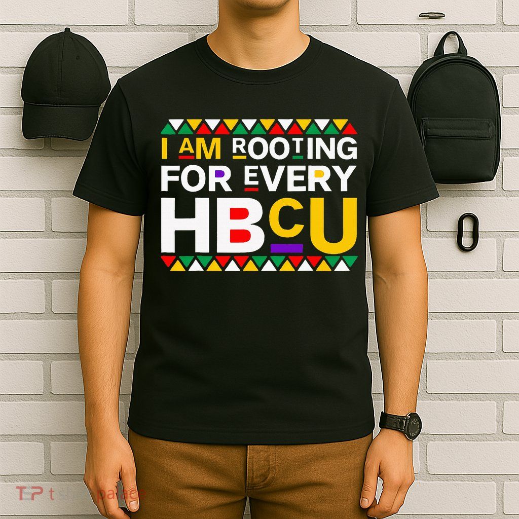 I'm Rooting For Every HBCU T-Shirt