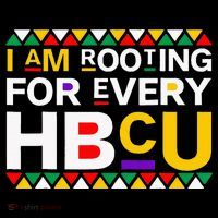 I'm Rooting For Every HBCU T-Shirt