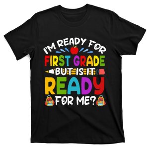 Im Ready For First Grade Back To School 1st Grade T-Shirt