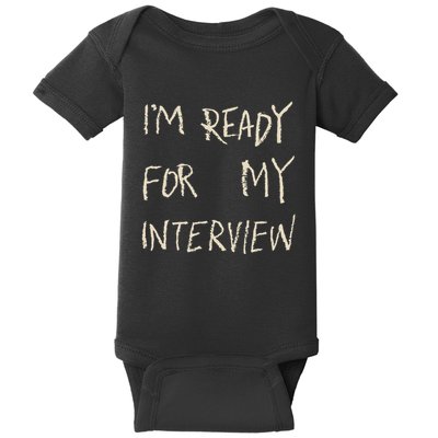 IM Ready For My Interview Gag Gaga Baby Bodysuit