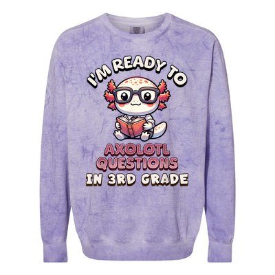 IM Ready For 3rd Grade Axolotl Questions Funny 3rd Grade Colorblast Crewneck Sweatshirt