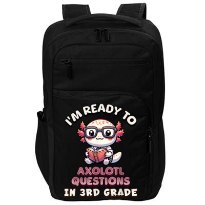 IM Ready For 3rd Grade Axolotl Questions Funny 3rd Grade Impact Tech Backpack