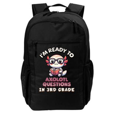 IM Ready For 3rd Grade Axolotl Questions Funny 3rd Grade Daily Commute Backpack