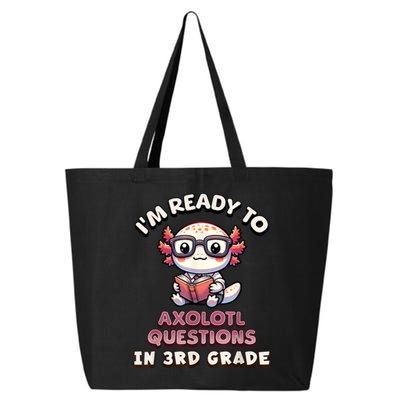 IM Ready For 3rd Grade Axolotl Questions Funny 3rd Grade 25L Jumbo Tote